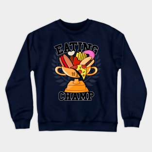 Funny Cute Eating Champion Junk Fast Food Slogan For Foodies Crewneck Sweatshirt